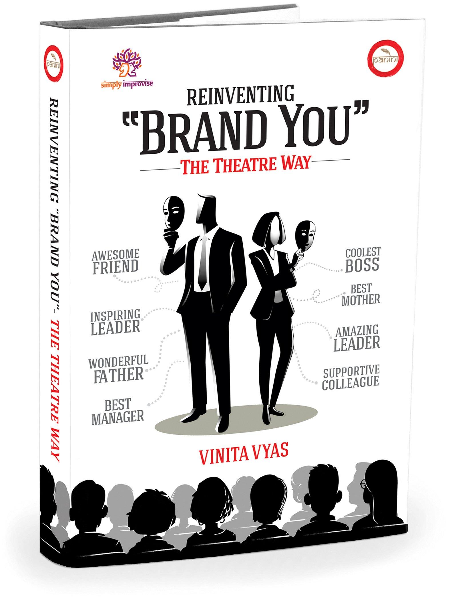 REINVENTING BRAND YOU – THE THEATRE WAY