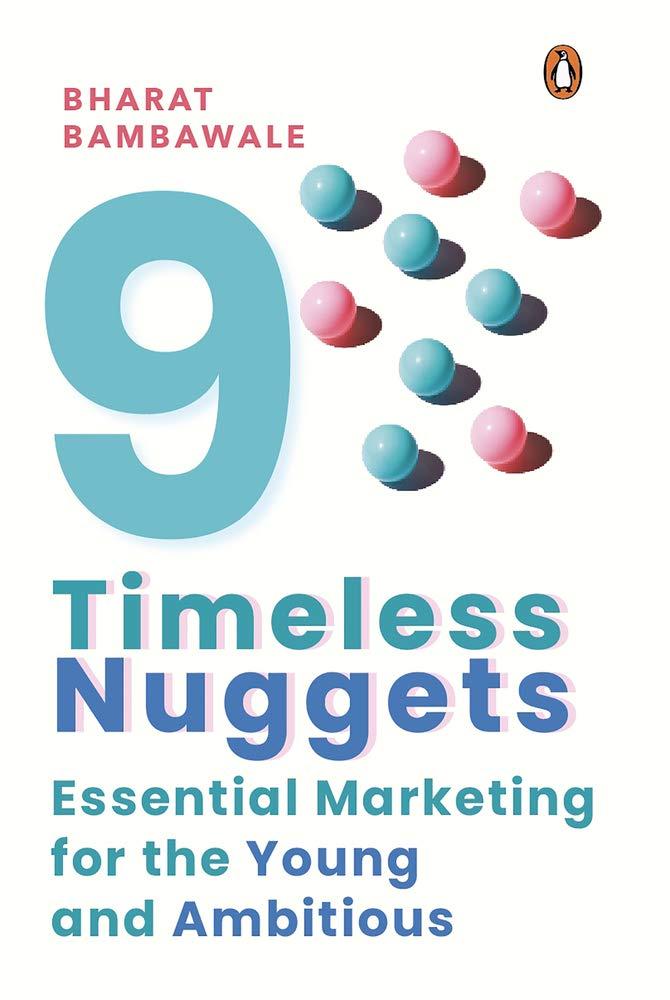 Nine Timeless Nuggets: Essential Marketing for the Young and Ambitious