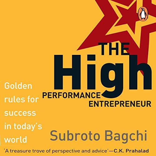 The High-performance Entrepreneur: Golden Rules for Success in Todays World