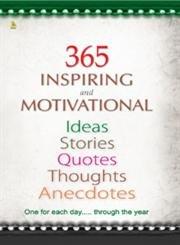 365 Inspiring And Motivational - Ideas Stories Quotes Thoughts Anecdotes