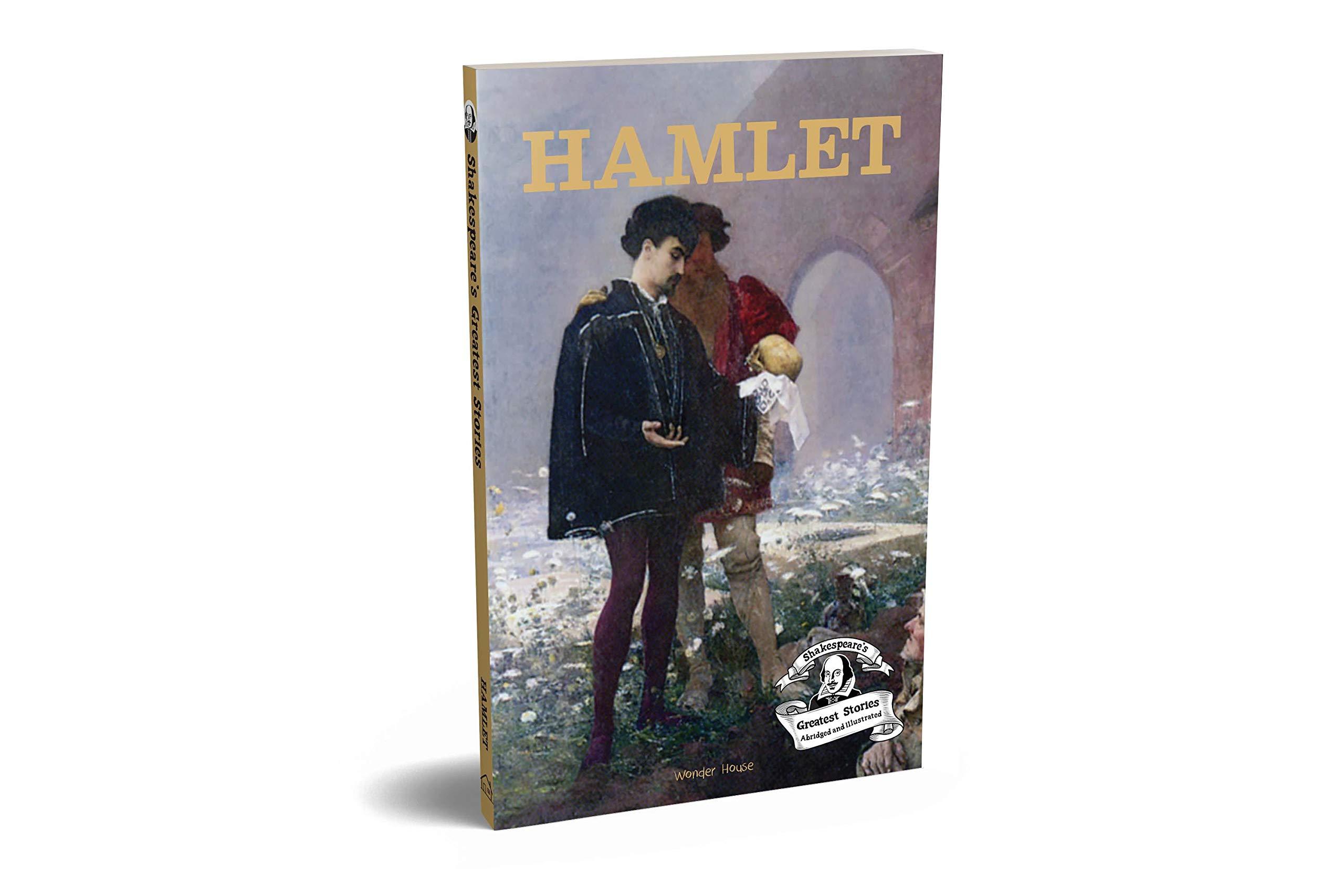 Hamlet : Shakespeare’s Greatest Stories For Children (Abridged and Illustrated) With Review Questions And An Introduction To The Themes In The Story