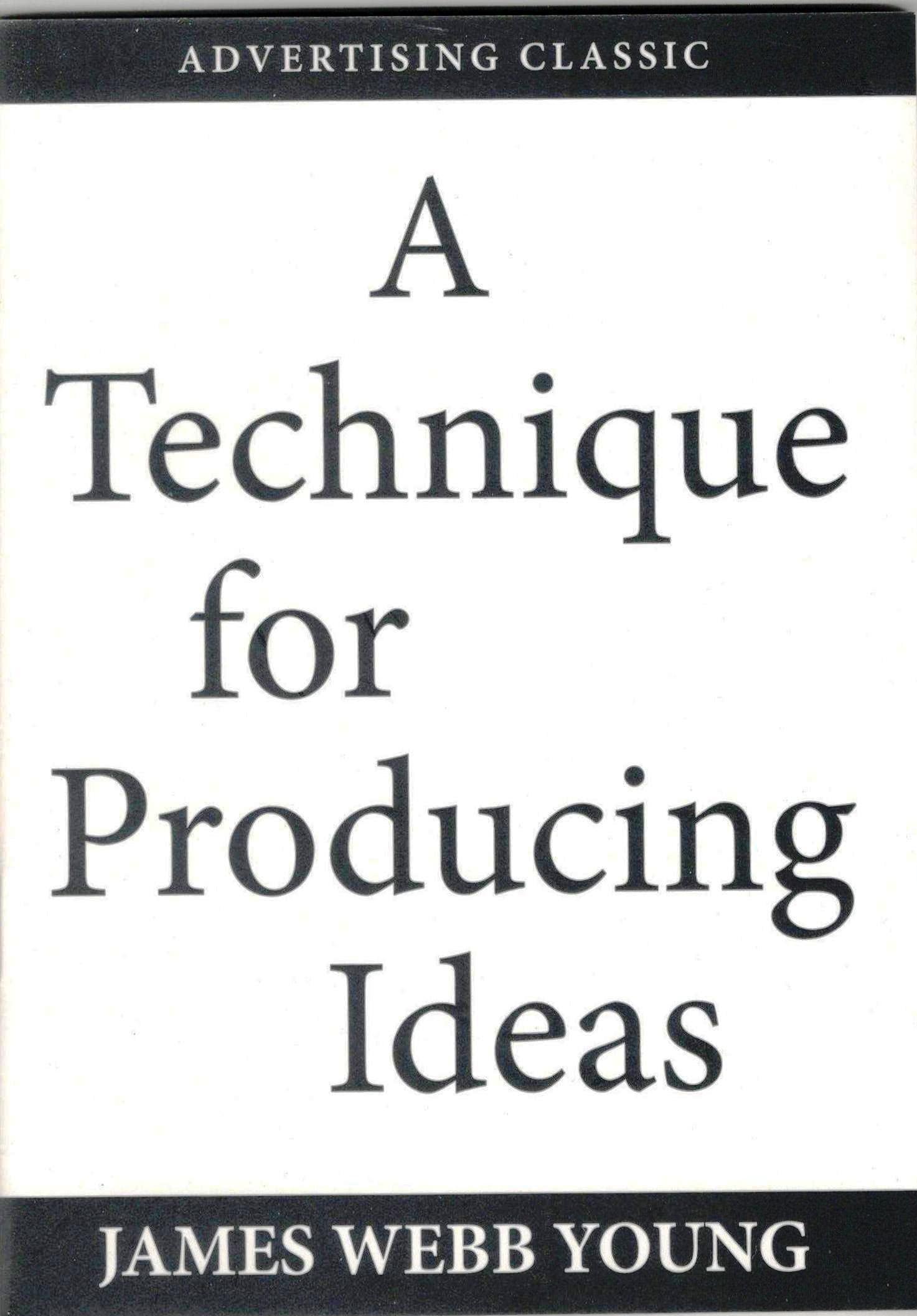 A Technique for Producing Ideas