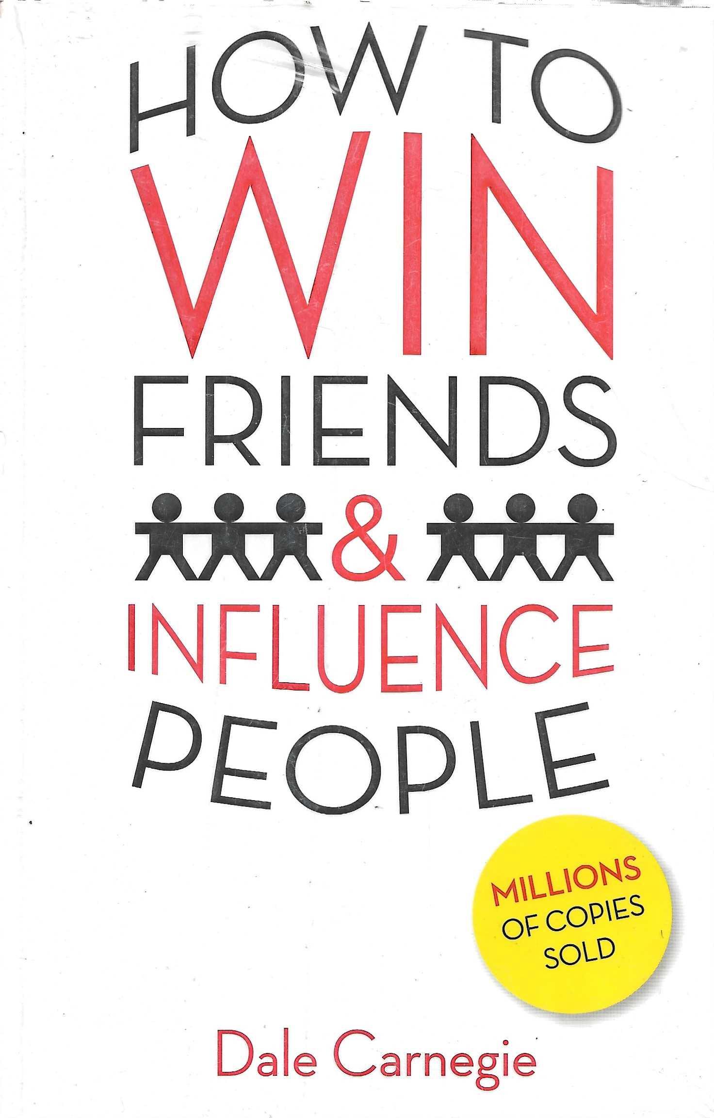 How to Win Friends and Influence People ....