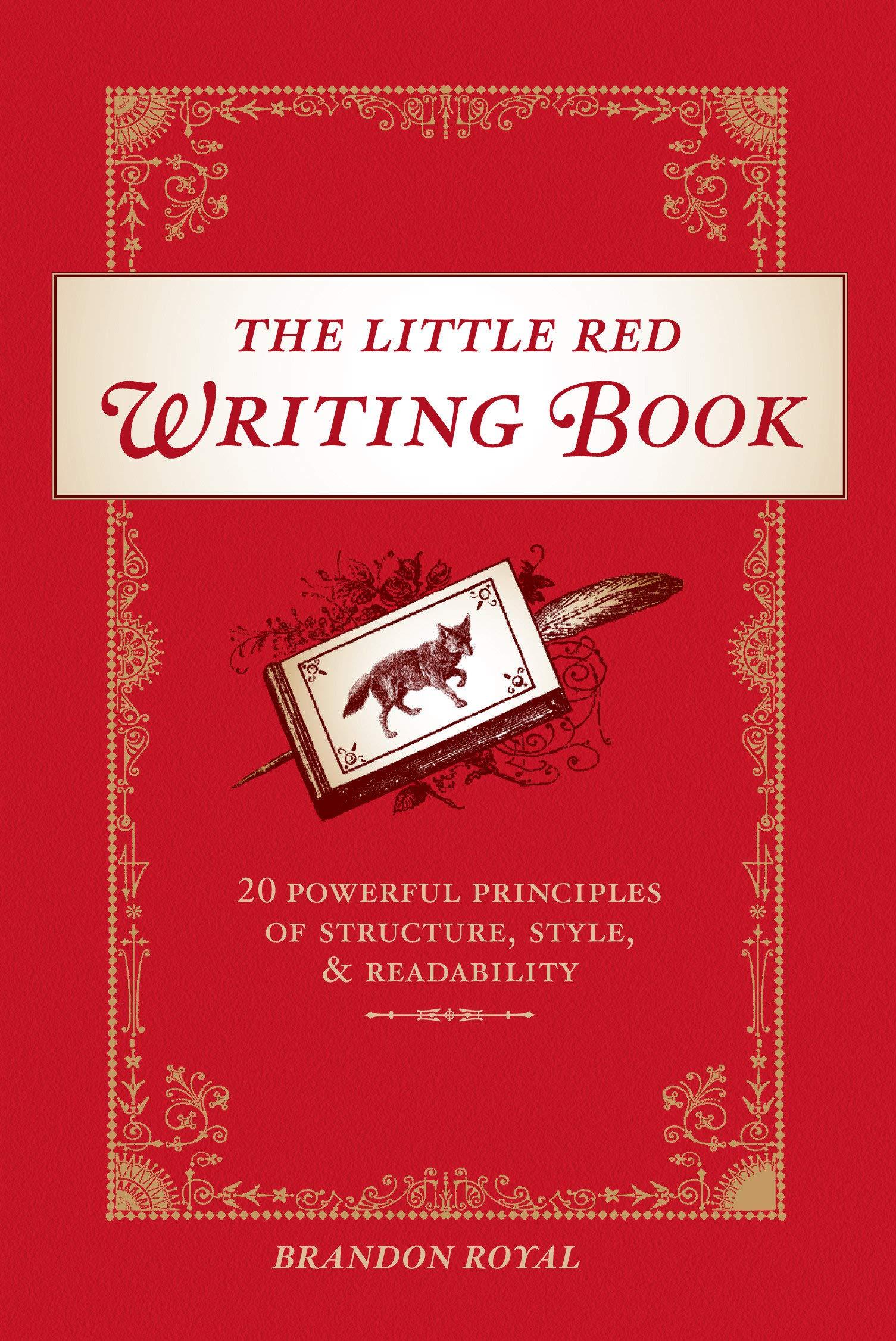 The Little Red Writing Book: 20 Powerful Principles of Structure, Style and Readability
