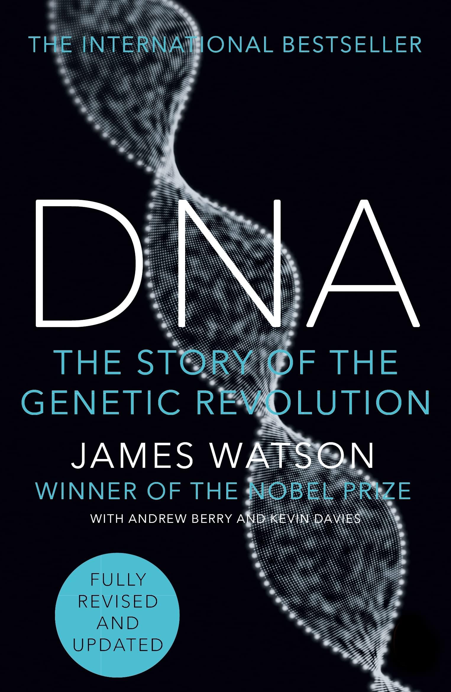 DNA (Fully Revised and Updated): The Story of the Genetic Revolution