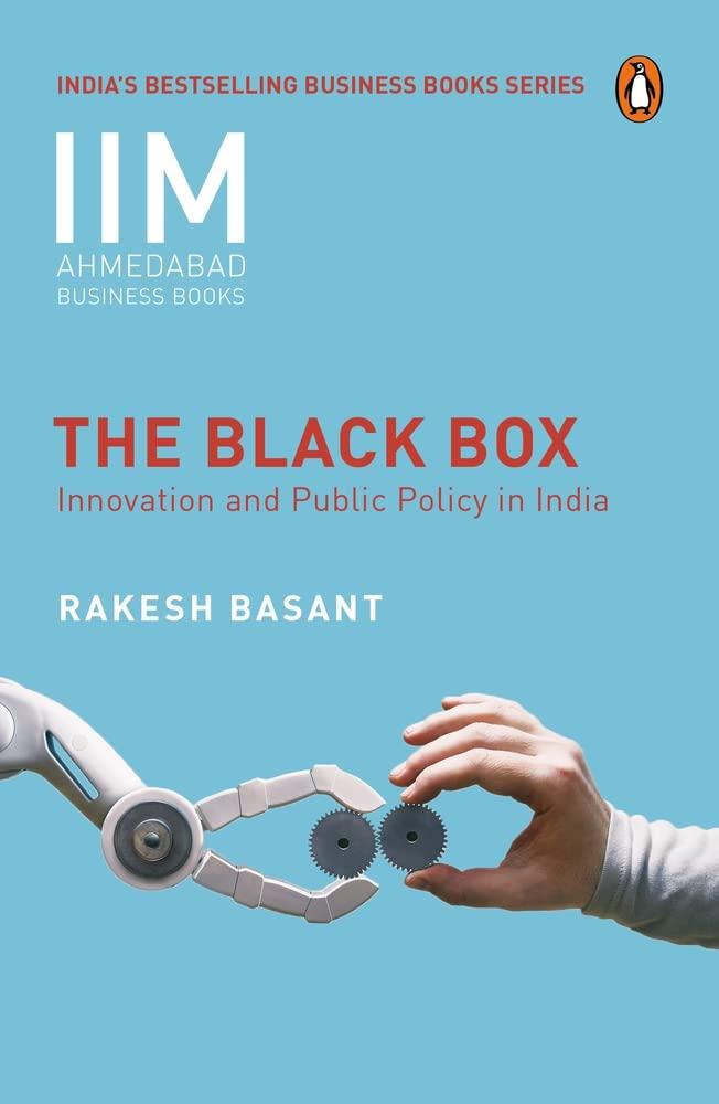 The Black Box: Innovation and Public Policy in India (IIMA Business Series)