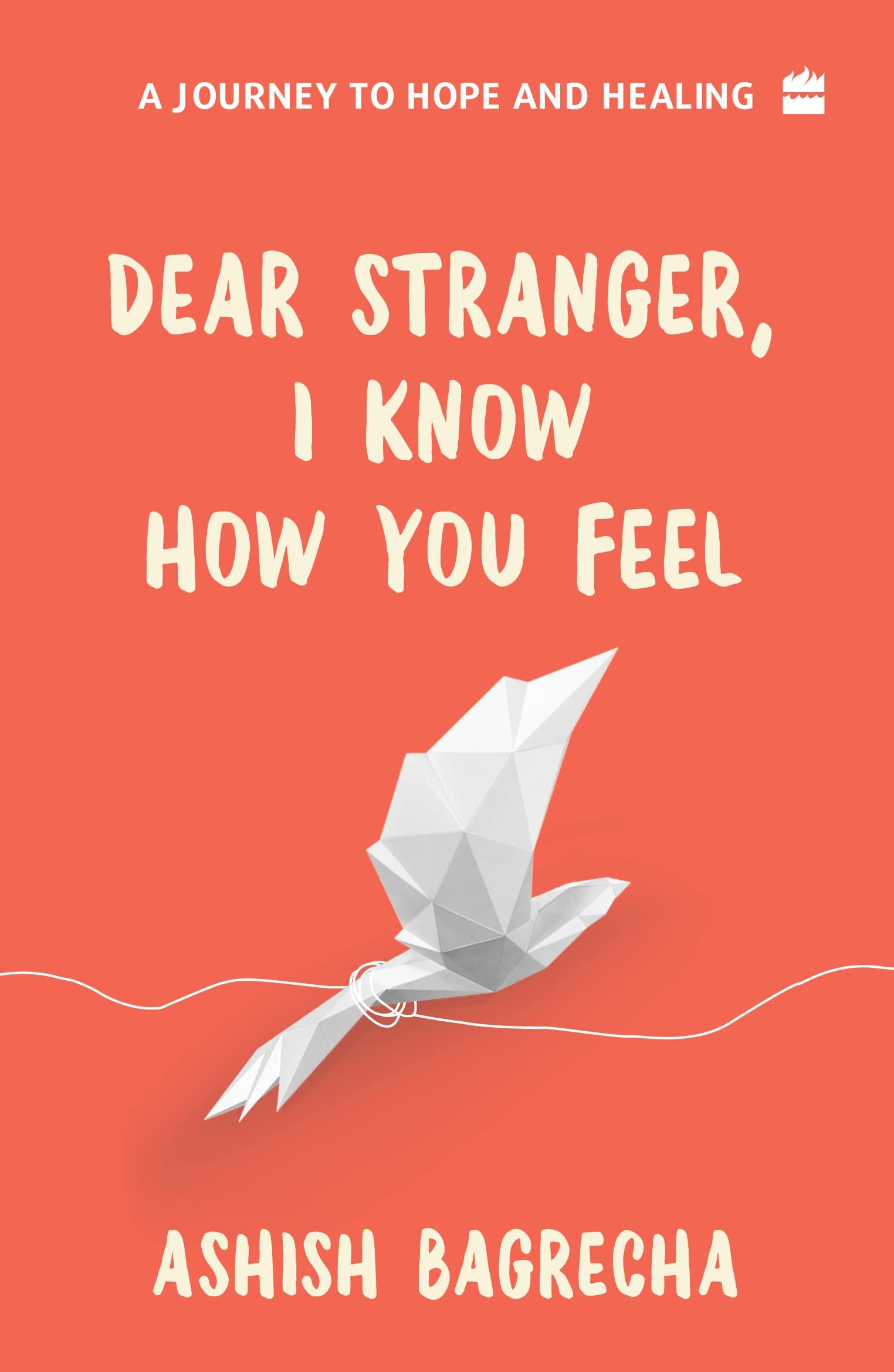 Dear Stranger, I Know How You Feel