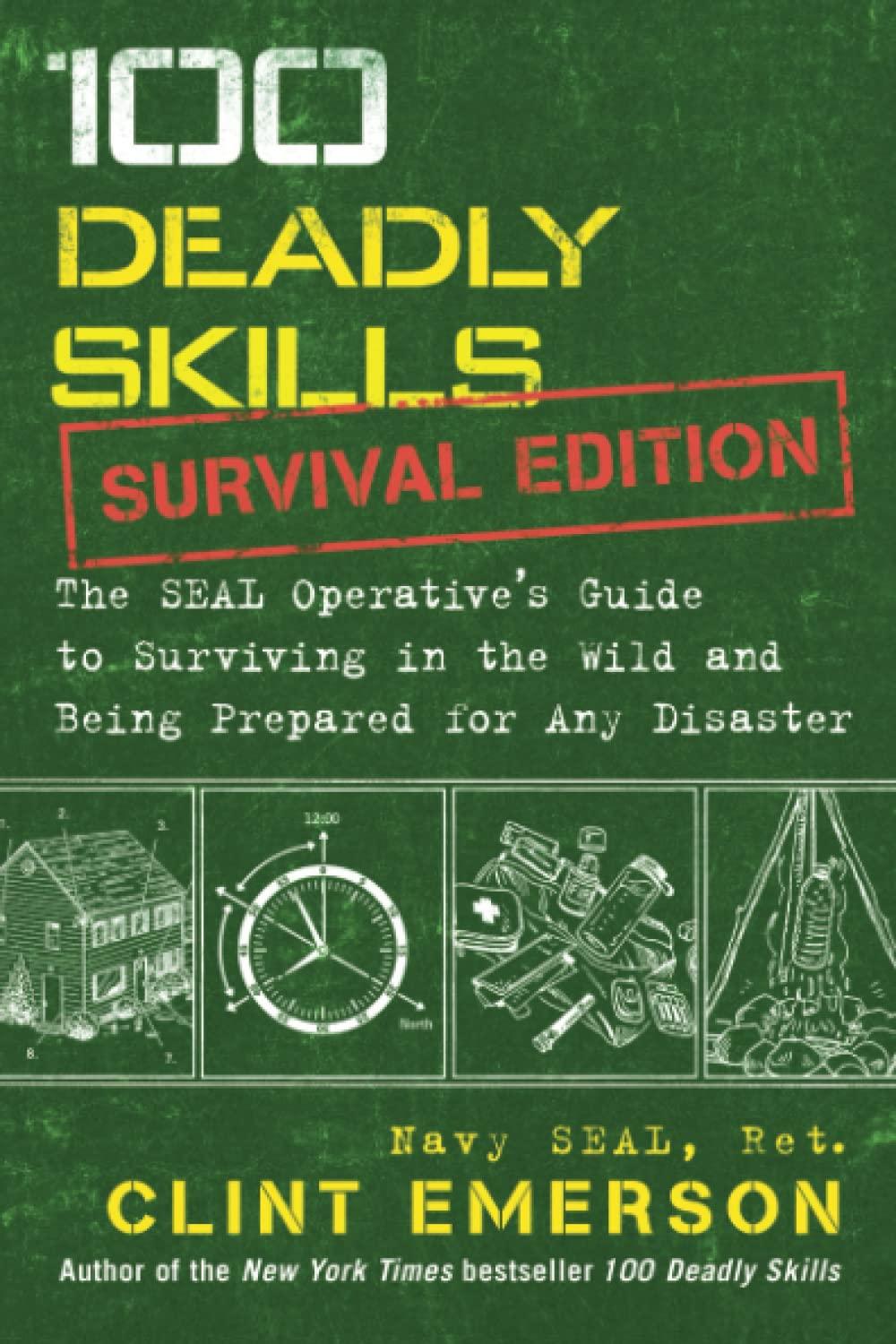 100 DEADLY SKILLS: SURVIVAL EDITION