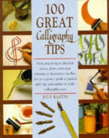 100 GREAT CALLIGRAPHY TIPS