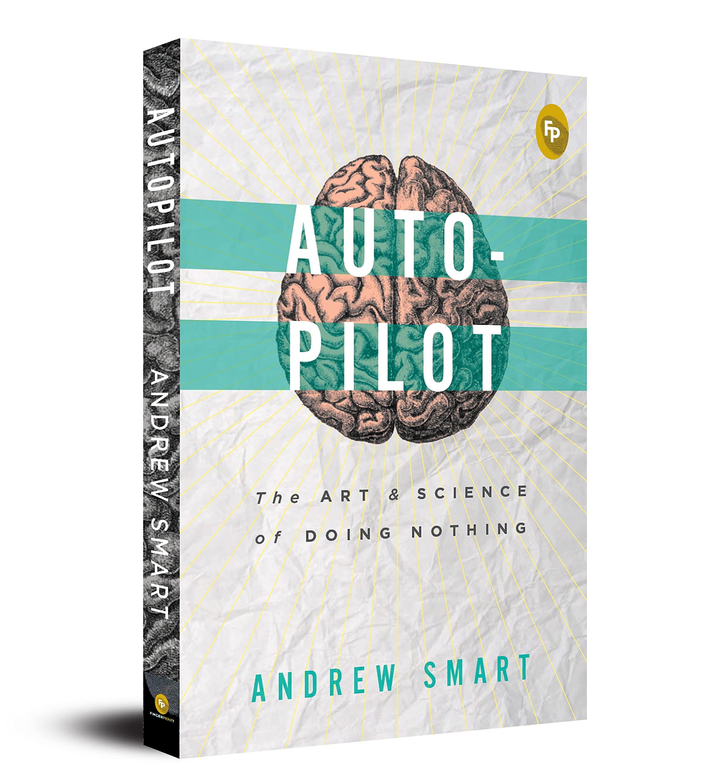 Autopilot: The Art & Science of Doing Nothing