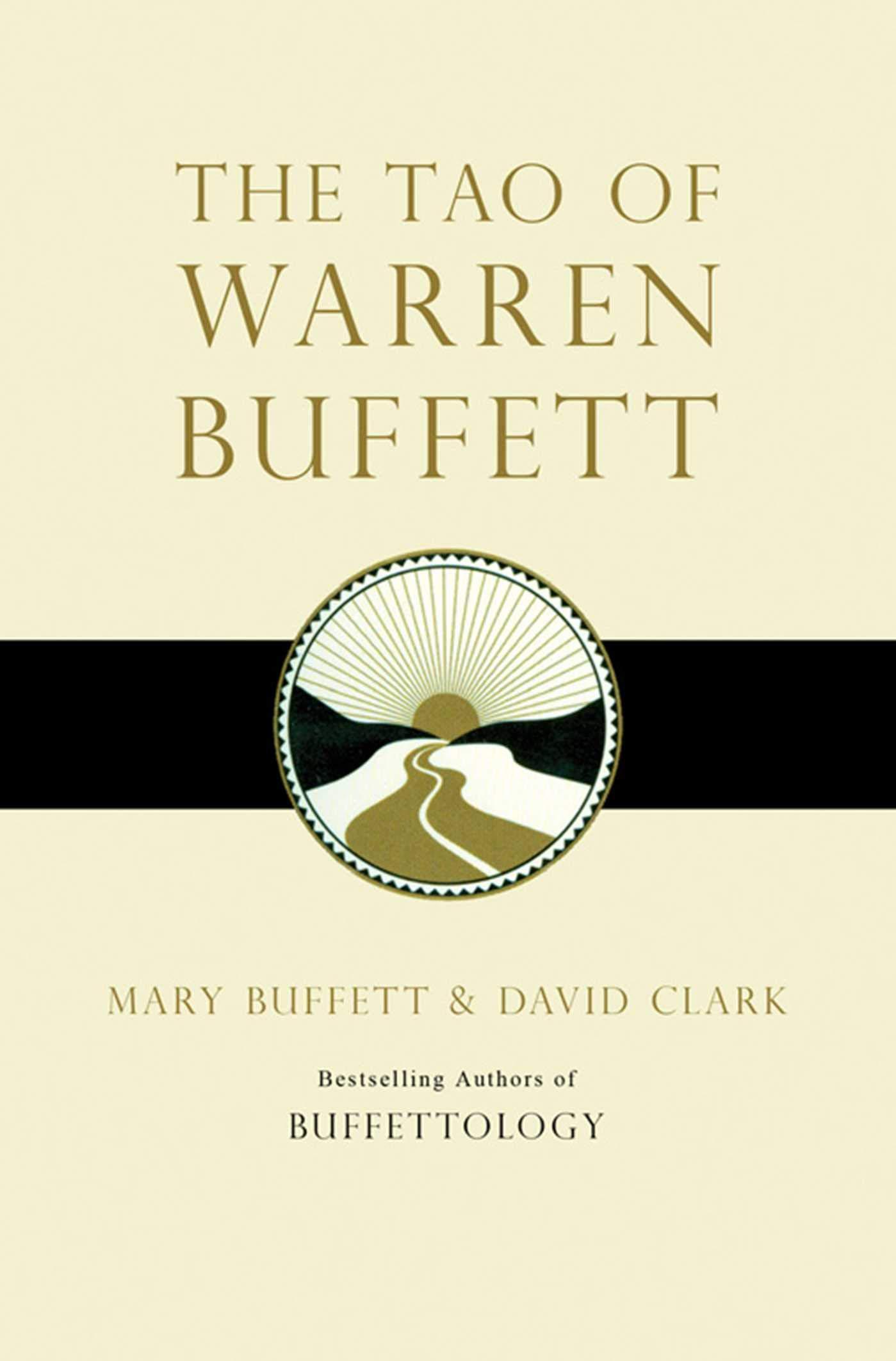 The Tao of Warren Buffett: Warren Buffett's Words of Wisdom