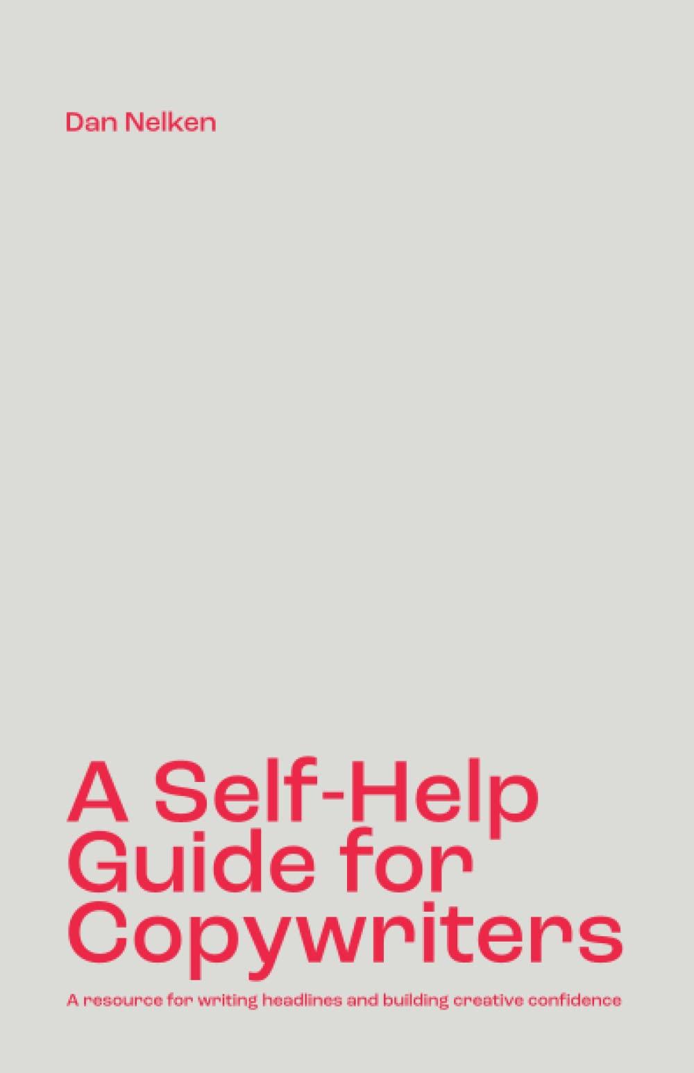 SELF-HELP GD FOR COPYWRITERS: A resource for writing headlines and building creative confidence