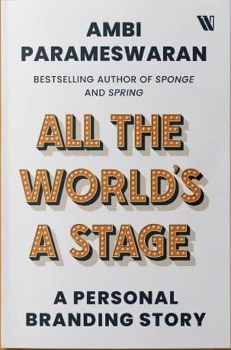 ALL THE WORLDS A STAGE: A PERSONAL BRANDING STORY
