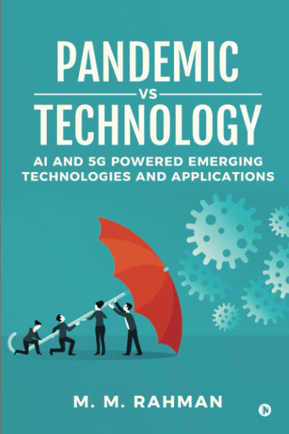 Pandemic vs Technology : AI and 5G Powered Emerging Technologies and Applications