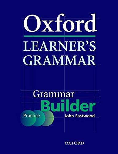 Oxford Learner's Grammar: Grammar Builder