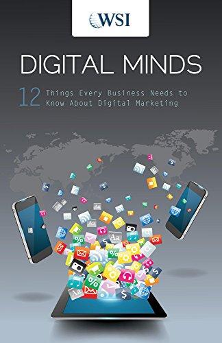 Digital Minds: 12 Things Every Business Needs to Know About Digital Marketing
