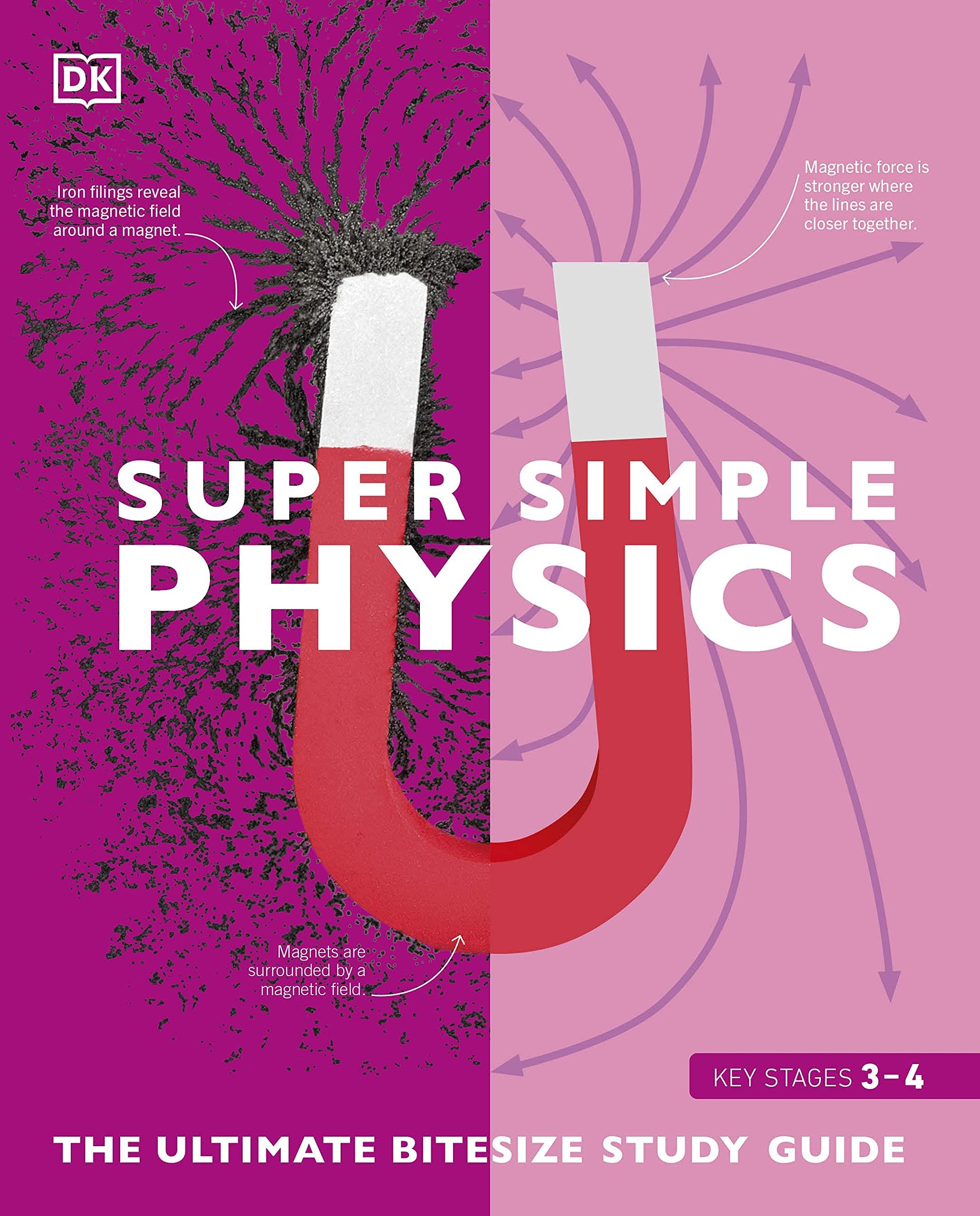SuperSimple Physics: The Ultimate Bitesize Study Guide