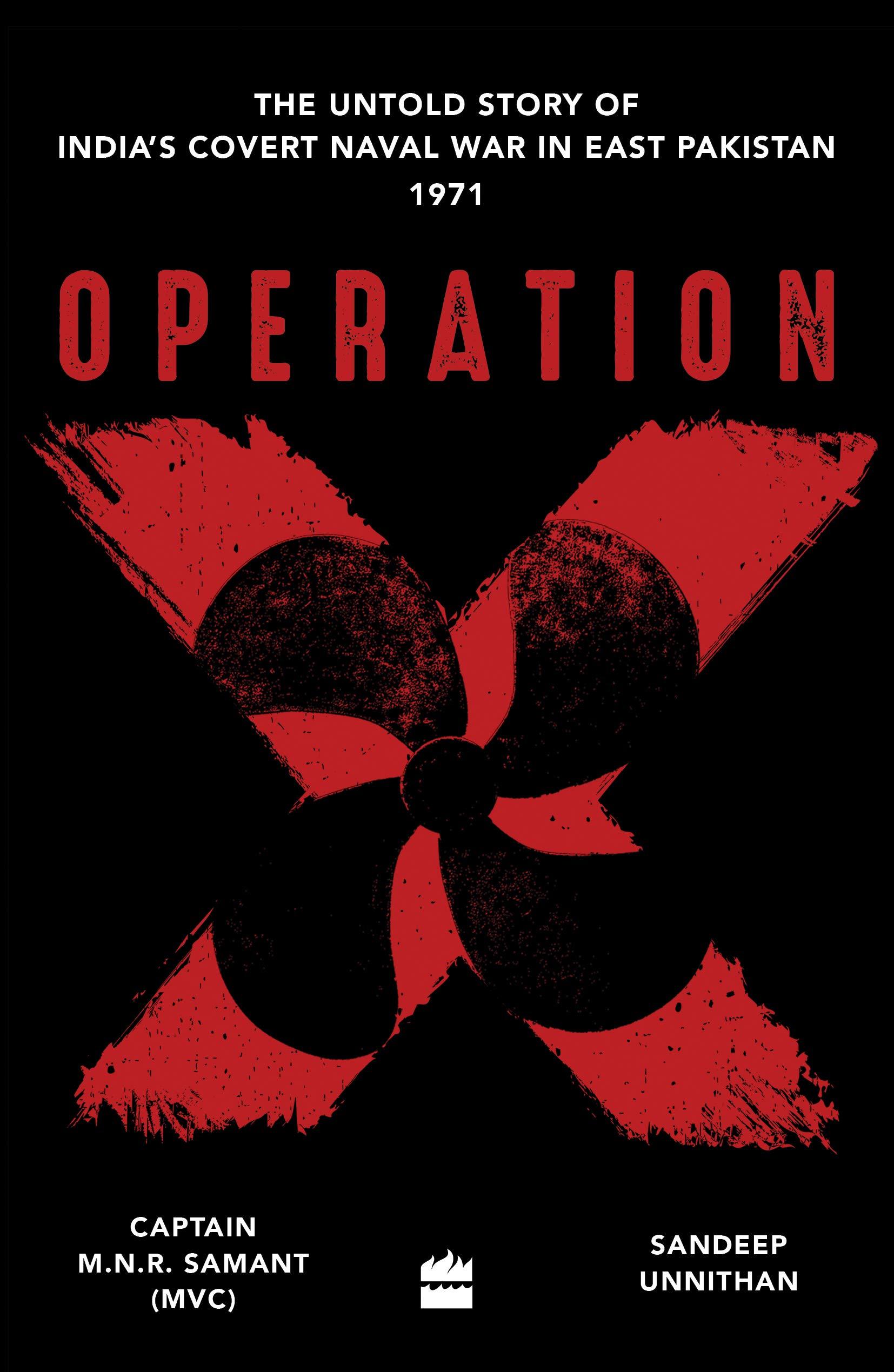 Operation X: The Untold Story of India's Covert Naval War in East Pakist an