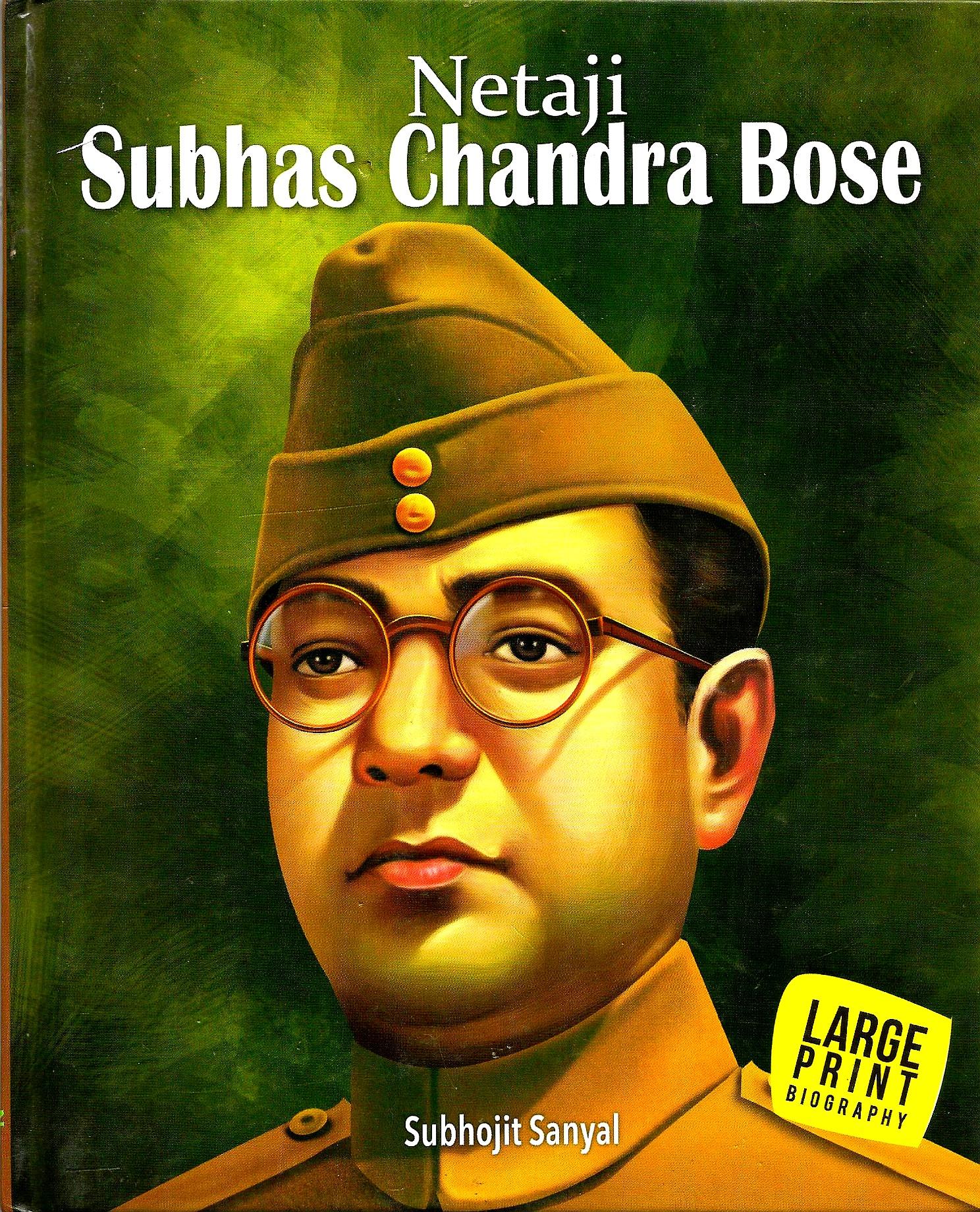 Biography : Subhash Chandra Bose : Biographies Large Print