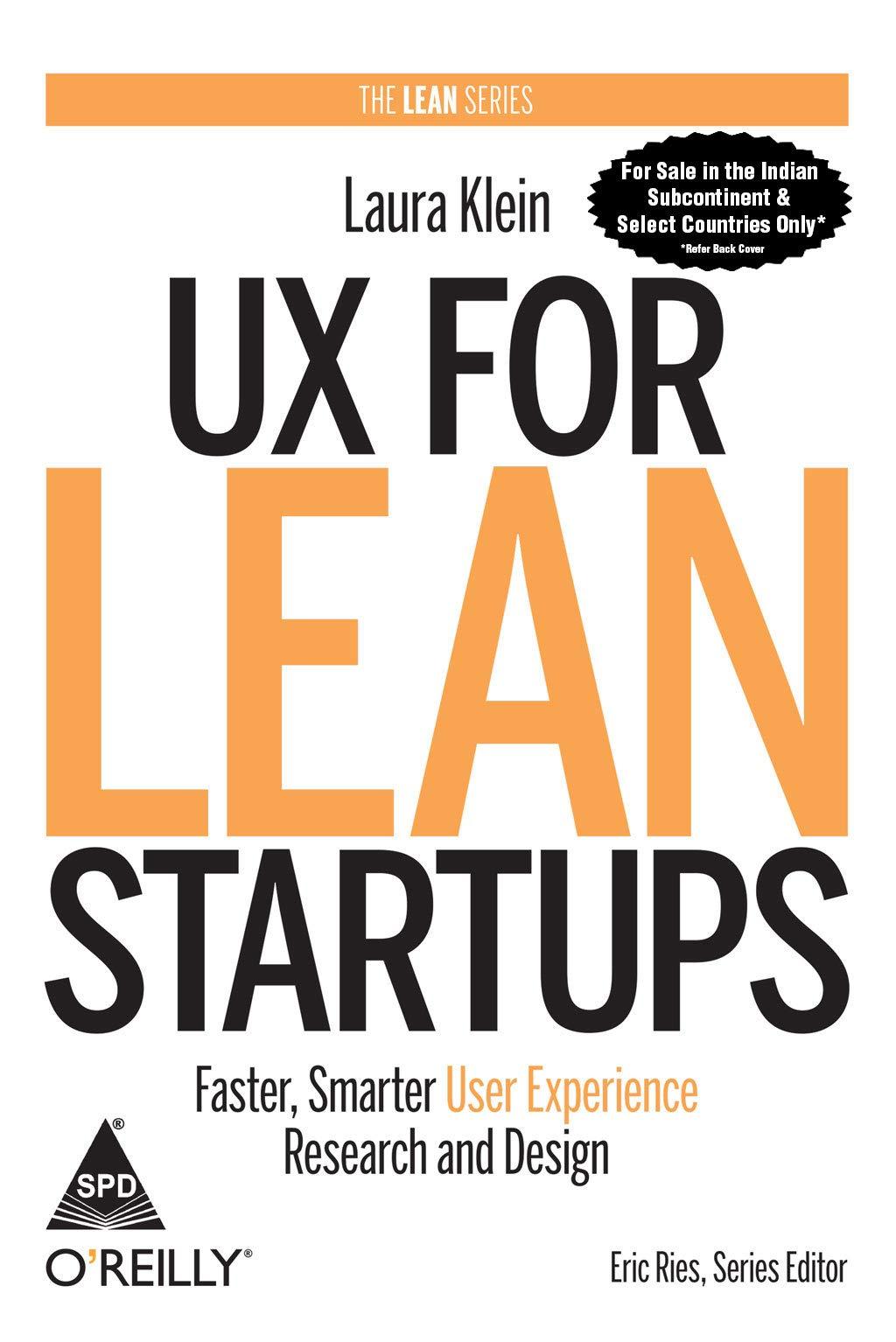 UX for Lean Startups: Faster, Smarter User Experience Research and Design