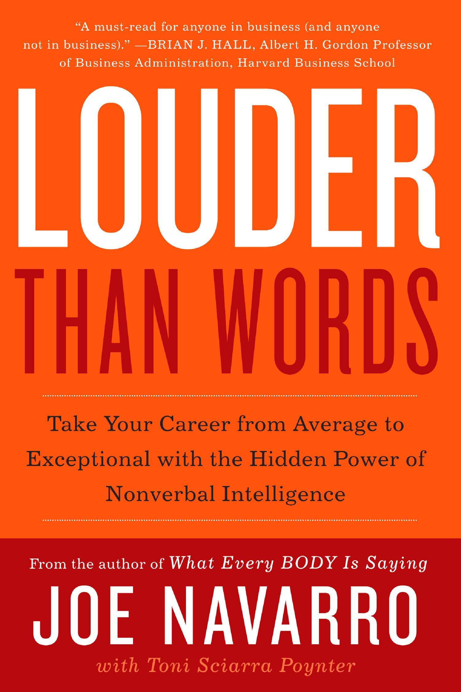 Louder Than Words : Take Your Career from Average to Exceptional with the Hidden Power of Nonverbal Intelligence