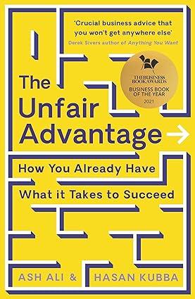 THE UNFAIR ADVANTAGE: HOW YOU ALREADY HAVE WHAT IT TAKES TO SUCCEED