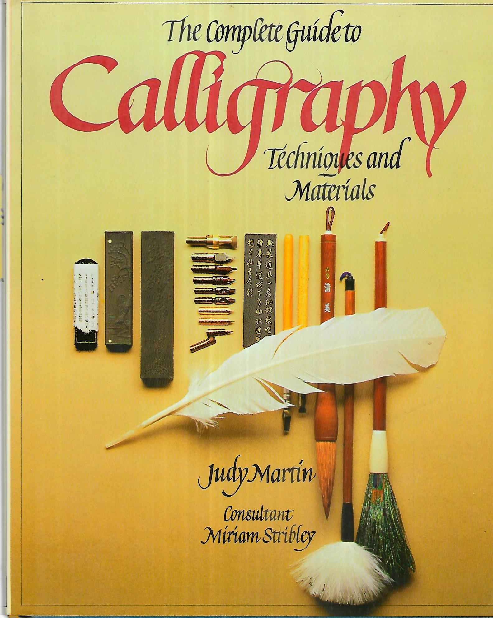 The Complete Guide to Calligraphy: Techniques and Materials