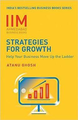 IIMA - Strategies for Growth: Help Your Business Move Up the Ladder [Paperback] Atanu Ghosh