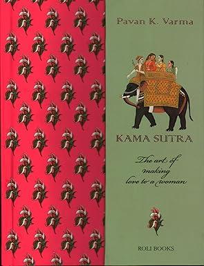 Kama Sutra: The Art of Making Love to a Woman