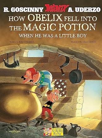 ASTERIX: HOW OBELIX FELL INTO THE MAGIC POTION