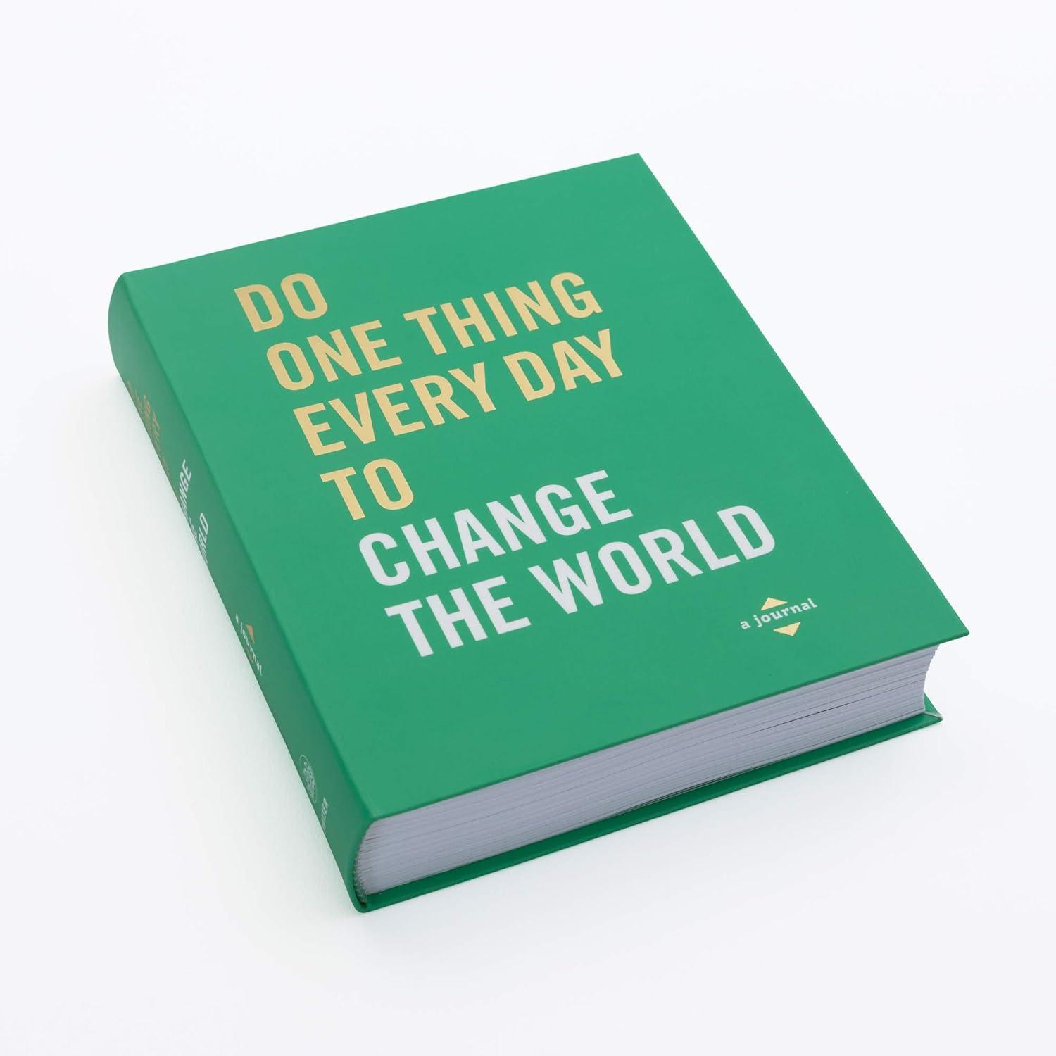 Do One Thing Every Day to Change the World: A Journal