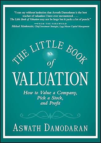 The Little Book of Valuation: How to Value a Company, Pick a Stock and Profit: 34 (Little Books. Big Profits)
