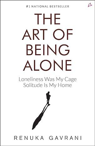 The Art of Being Alone: Loneliness Was My Cage, Solitude Is My Home (English)