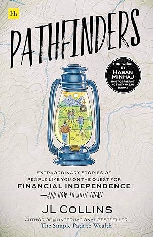Pathfinders: Extraordinary Stories of People Like You on the Quest for Financial Independence-And How to Join Them