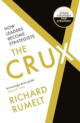 THE CRUX: How Leaders Become Strategists (PB)