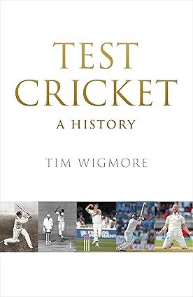 Test Cricket: A History