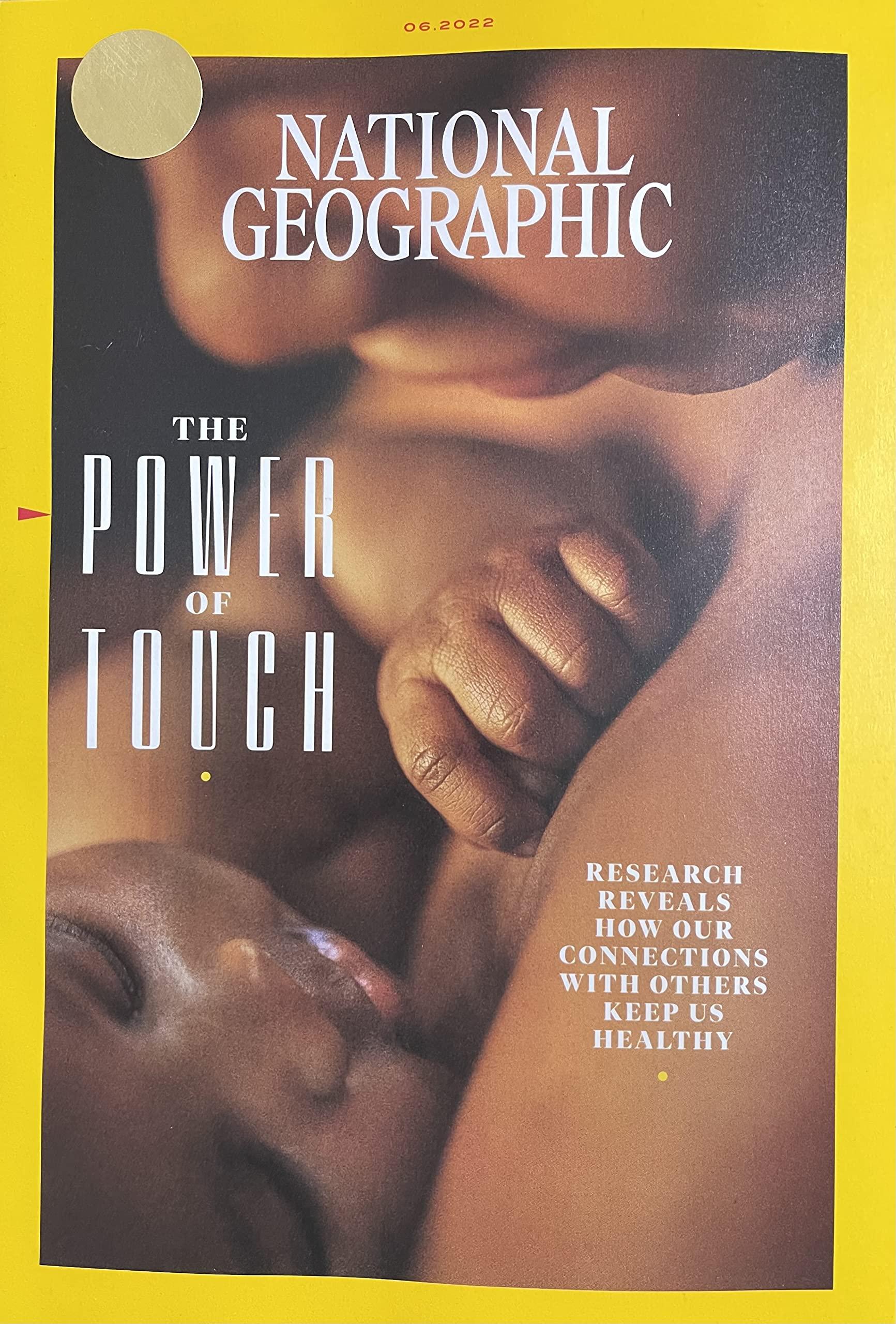 National Geographic. June - 2022 The Power of Touch