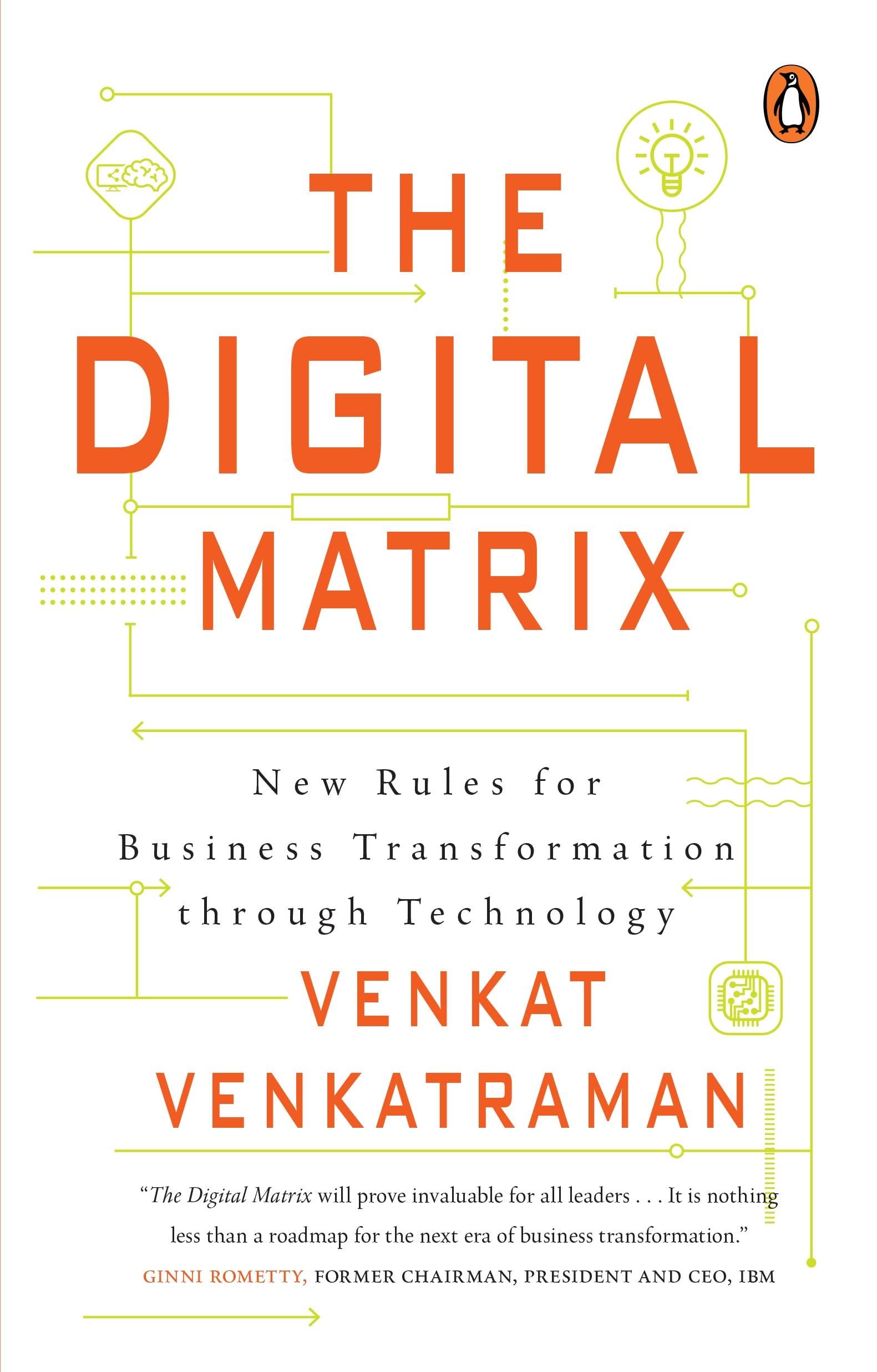 The Digital Matrix: New Rules for Business Transformation Through Technology