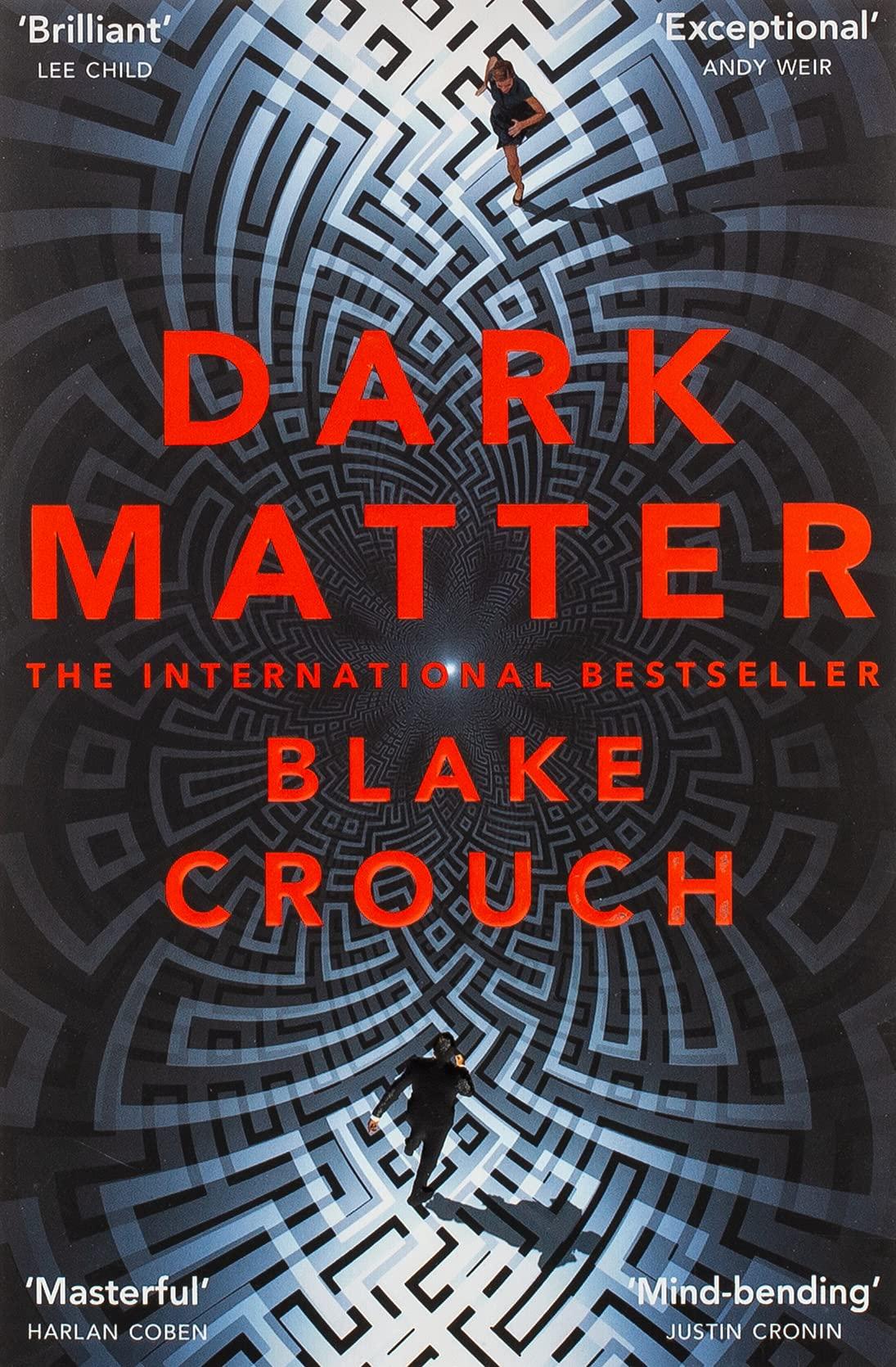 Dark Matter: The Most Mind-Blowing And Twisted Thriller Of The Year
