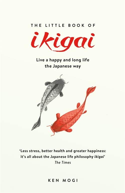 THE LITTLE BOOK OF IKIGAI: THE SECRET JAPANESE WAY TO LIVE A HAPPY AND LONG LIFE