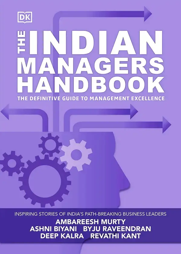 The Indian Managers Handbook: The definitive guide to management excellence
