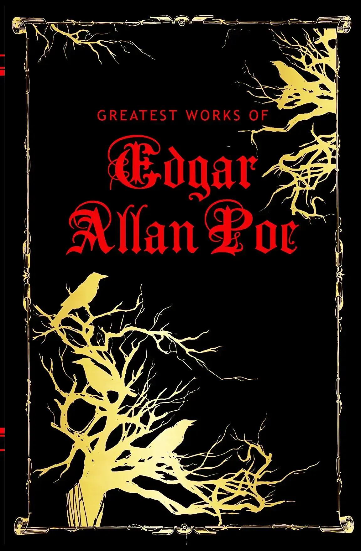 Greatest Works of Edgar Allan Poe (Deluxe Hardbound Edition)